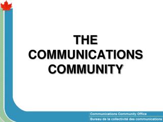 THE COMMUNICATIONS COMMUNITY