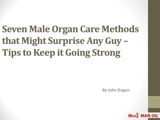 Seven Male Organ Care Methods that Might Surprise Any Guy