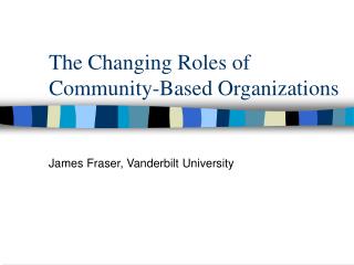 The Changing Roles of Community-Based Organizations