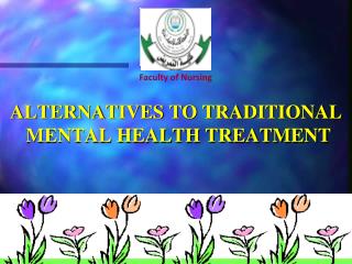 ALTERNATIVES TO TRADITIONAL MENTAL HEALTH TREATMENT