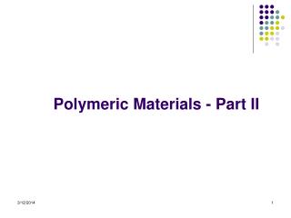 Polymeric Materials - Part II