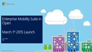 Enterprise Mobility Suite in Open March 1 st 2015 Launch