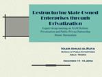 Restructuring State Owned Enterprises through Privatization Expert Group meeting on NAM Reform: Privatization and Publi