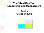 The Real Deal on Leadership and Management Scotty October 2008