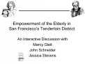 Empowerment of the Elderly in San Francisco s Tenderloin District