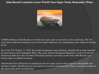 John Rosatti Launches Latest World Class Super Yacht