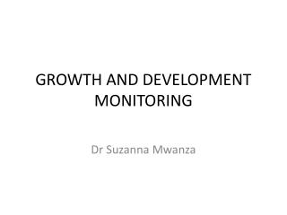 GROWTH AND DEVELOPMENT MONITORING