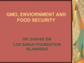 GMO, ENVIORNMENT AND FOOD SECURITY