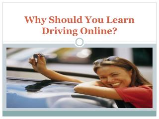 Why Should You Learn Driving Online?