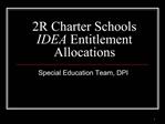 2R Charter Schools IDEA Entitlement Allocations