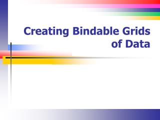 Creating Bindable Grids of Data
