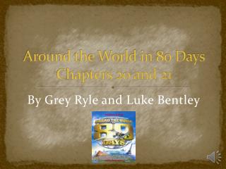 Around the World in 80 Days Chapters 20 and 21