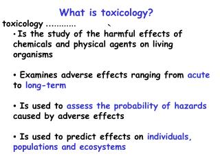 What is toxicology? toxicology … ………