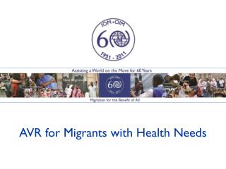 AVR for Migrants with Health Needs