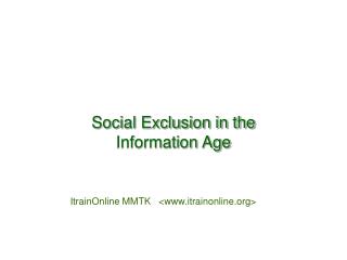 Social Exclusion in the Information Age