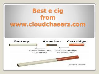 Best e cig from www.cloudchaserz.com