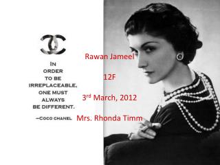 Rawan Jameel 12F 3 rd March, 2012 Mrs. Rhonda Timm