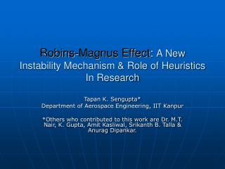 Robins-Magnus Effect : A New Instability Mechanism &amp; Role of Heuristics In Research