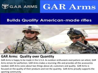 GAR Arms-Quality over Quantity