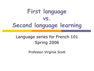 First language vs. Second language learning