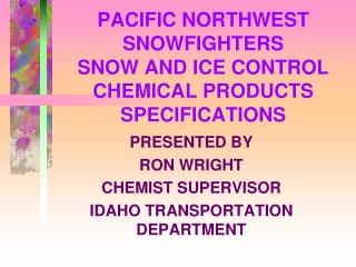 PACIFIC NORTHWEST SNOWFIGHTERS SNOW AND ICE CONTROL CHEMICAL PRODUCTS SPECIFICATIONS