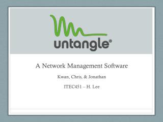 A Network Management Software Kwan, Chris, & Jonathan ITEC451 – H. Lee