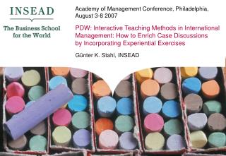PDW: Interactive Teaching Methods in International Management: How to Enrich Case Discussions by Incorporating Experien