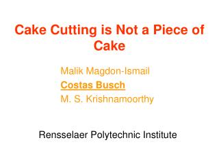 Cake Cutting is Not a Piece of Cake