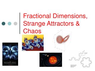 Fractional Dimensions, Strange Attractors & Chaos