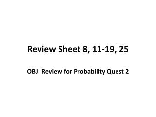 Review Sheet 8, 11-19, 25