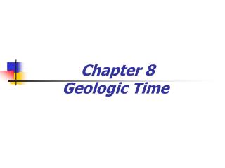 Chapter 8 Geologic Time