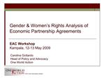 Gender Women s Rights Analysis of Economic Partnership Agreements EAC Workshop Kampala, 12-13 May 2009