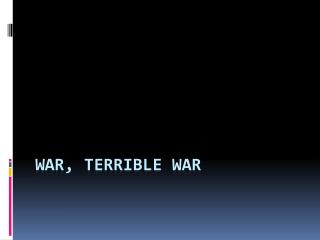 War, Terrible War