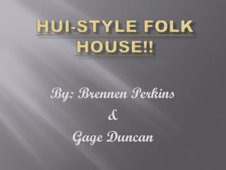 Hui-style Folk House!!