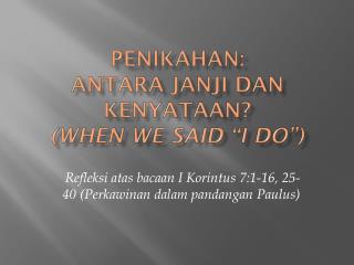 Penikahan : Antara Janji dan Kenyataan ? (When we said “I do”)