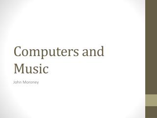 Computers and Music