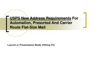 USPS New Address Requirements For Automation, Presorted And Carrier Route Flat-Size Mail
