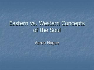 Eastern vs. Western Concepts of the Soul