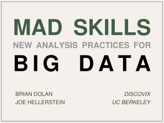MAD Skills New Analysis Practices for Big Data