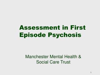 Assessment in First Episode Psychosis