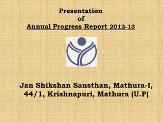 Presentation of Annual Progress Report 2012-13