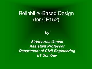Reliability-Based Design (for CE152)