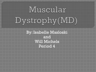 Muscular Dystrophy(MD)