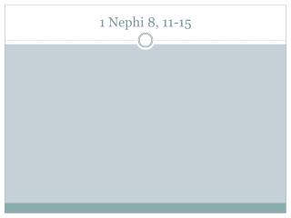 1 Nephi 8, 11-15