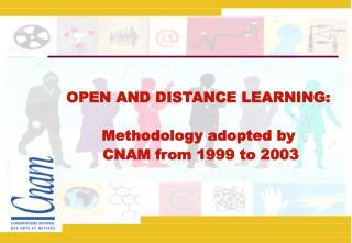 OPEN AND DISTANCE LEARNING: Methodology adopted by CNAM from 1999 to 2003