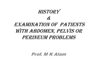History & examination of patients with abdomen, pelvis or perineum problems