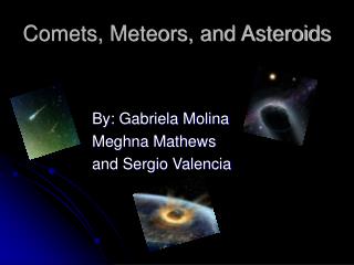 Comets, Meteors, and Asteroids