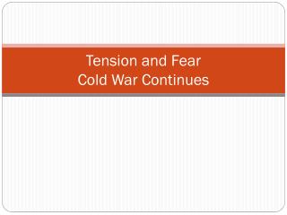 Tension and Fear Cold War Continues