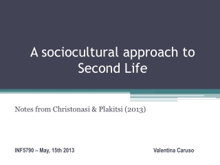 A sociocultural approach to Second Life