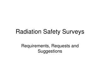 Radiation Safety Surveys